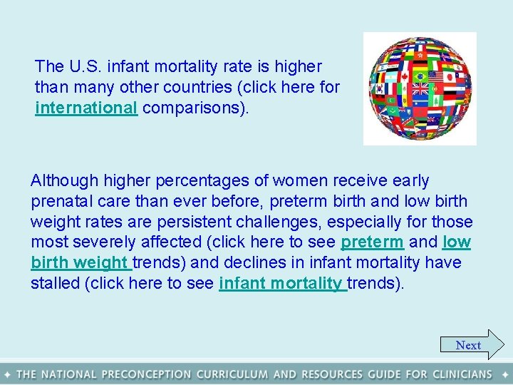 The U. S. infant mortality rate is higher than many other countries (click here