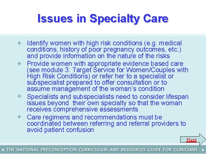 Issues in Specialty Care • Identify women with high risk conditions (e. g. medical