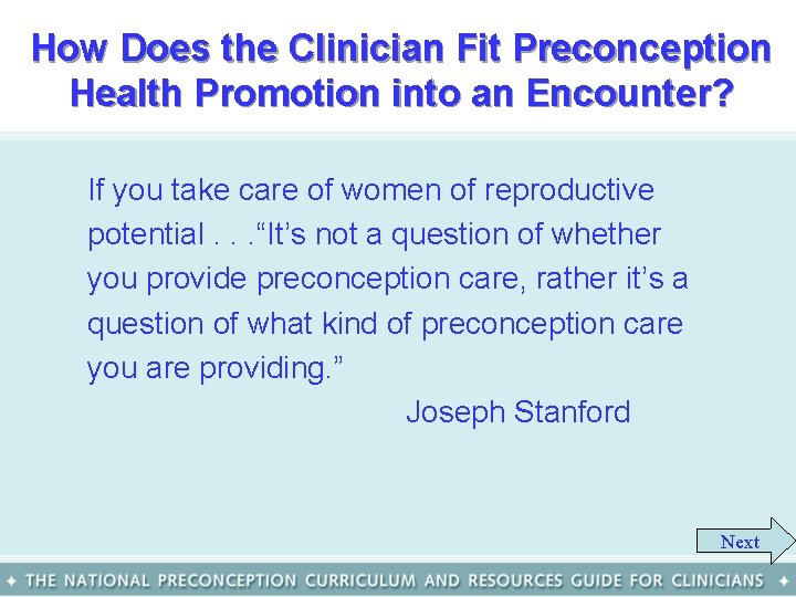 How Does the Clinician Fit Preconception Health Promotion into an Encounter? If you take