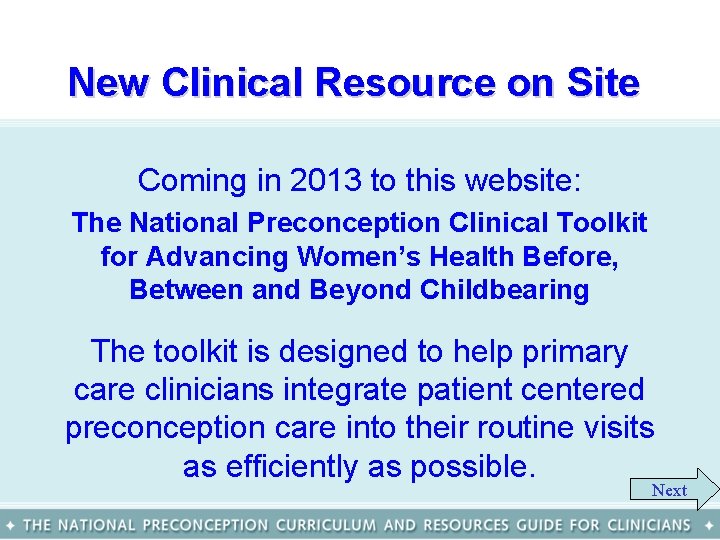 New Clinical Resource on Site Coming in 2013 to this website: The National Preconception