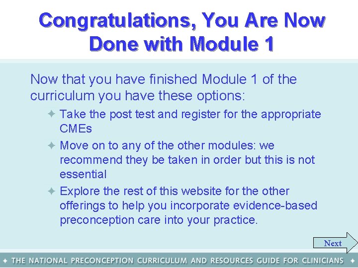 Congratulations, You Are Now Done with Module 1 Now that you have finished Module