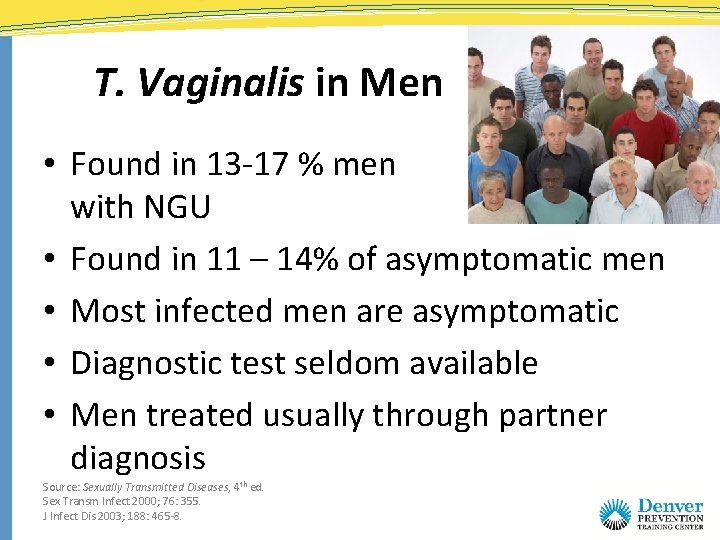 T. Vaginalis in Men • Found in 13 -17 % men with NGU •