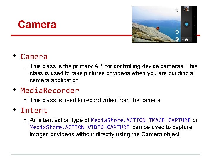 Camera • Camera o This class is the primary API for controlling device cameras.