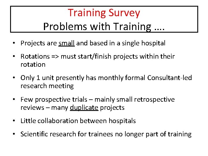 Training Survey Problems with Training …. • Projects are small and based in a