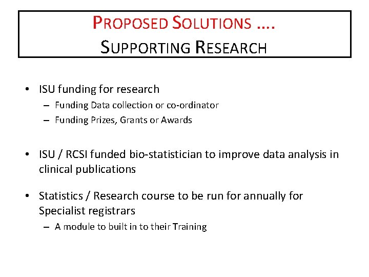 PROPOSED SOLUTIONS …. SUPPORTING RESEARCH • ISU funding for research – Funding Data collection