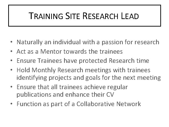 TRAINING SITE RESEARCH LEAD Naturally an individual with a passion for research Act as