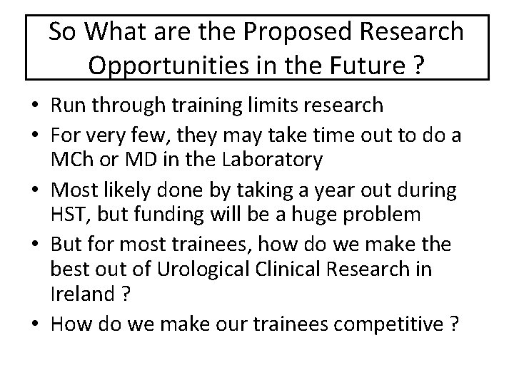 So What are the Proposed Research Opportunities in the Future ? • Run through