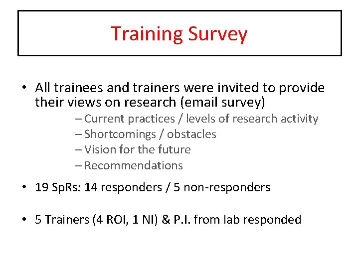 Training Survey • All trainees and trainers were invited to provide their views on