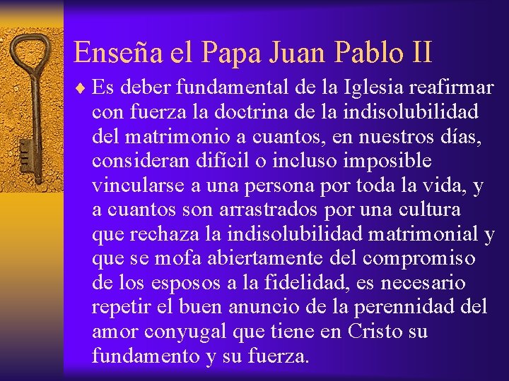 Enseña el Papa Juan Pablo II ¨ Es deber fundamental de la Iglesia reafirmar