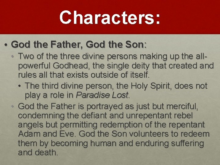 Characters: • God the Father, God the Son: • Two of the three divine