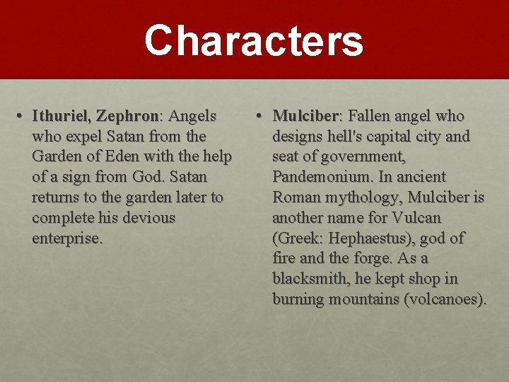 Characters • Ithuriel, Zephron: Angels who expel Satan from the Garden of Eden with