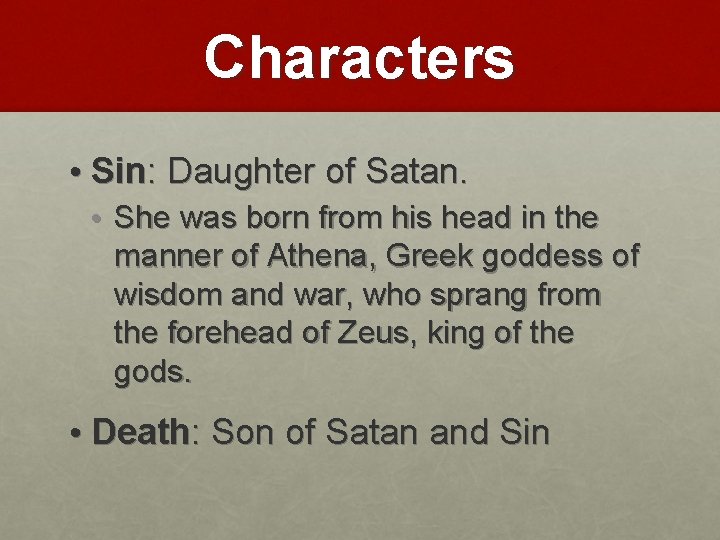 Characters • Sin: Daughter of Satan. • She was born from his head in