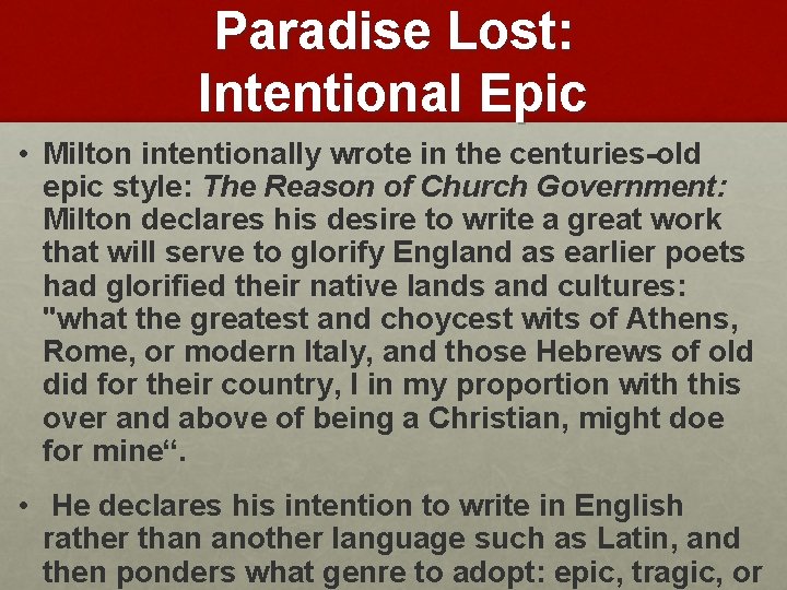 Paradise Lost: Intentional Epic • Milton intentionally wrote in the centuries-old epic style: The