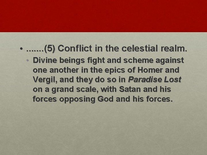  • . . . . (5) Conflict in the celestial realm. • Divine