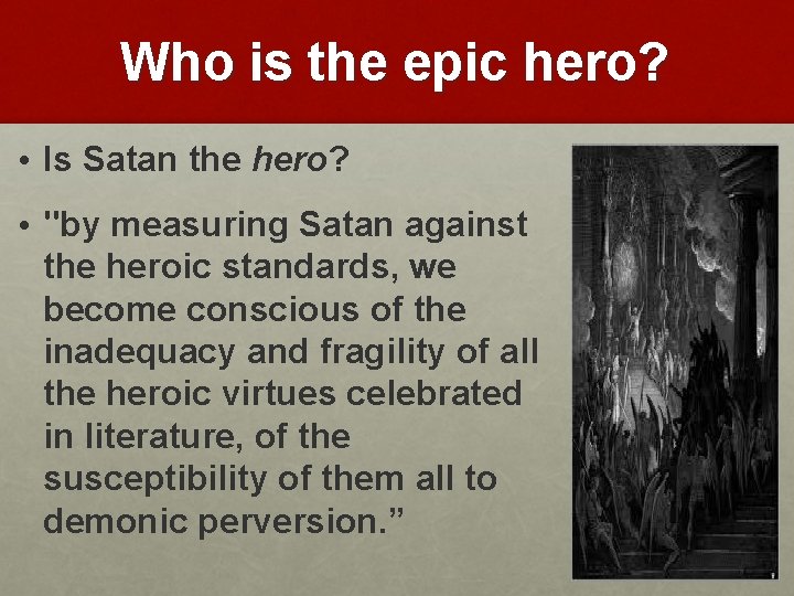 Who is the epic hero? • Is Satan the hero? • "by measuring Satan