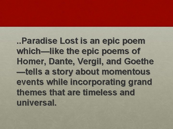 . . Paradise Lost is an epic poem which—like the epic poems of Homer,