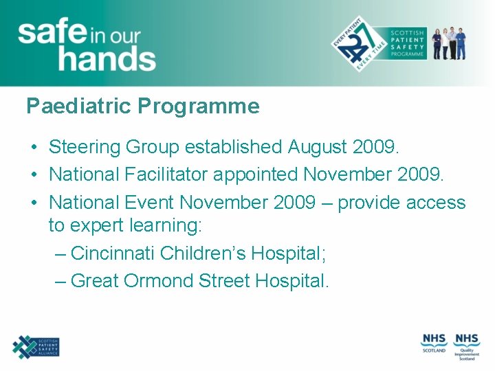 Paediatric Programme • Steering Group established August 2009. • National Facilitator appointed November 2009.