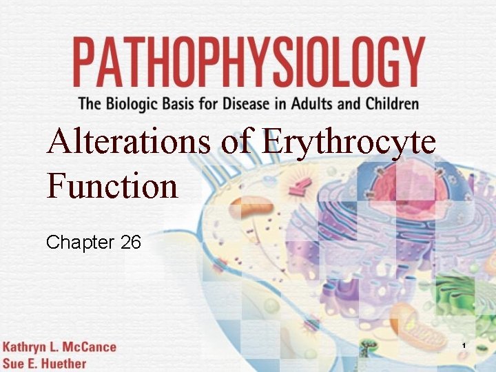 Alterations of Erythrocyte Function Chapter 26 1 