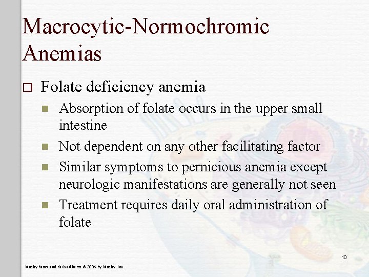 Macrocytic-Normochromic Anemias o Folate deficiency anemia n n Absorption of folate occurs in the