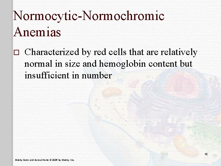 Normocytic-Normochromic Anemias o Characterized by red cells that are relatively normal in size and