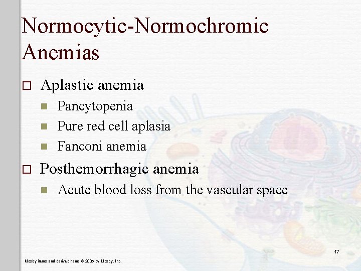 Normocytic-Normochromic Anemias o Aplastic anemia n n n o Pancytopenia Pure red cell aplasia