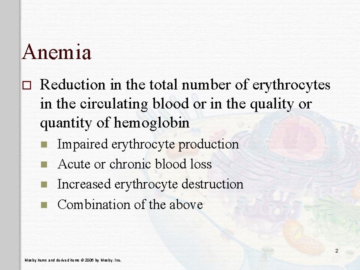 Anemia o Reduction in the total number of erythrocytes in the circulating blood or