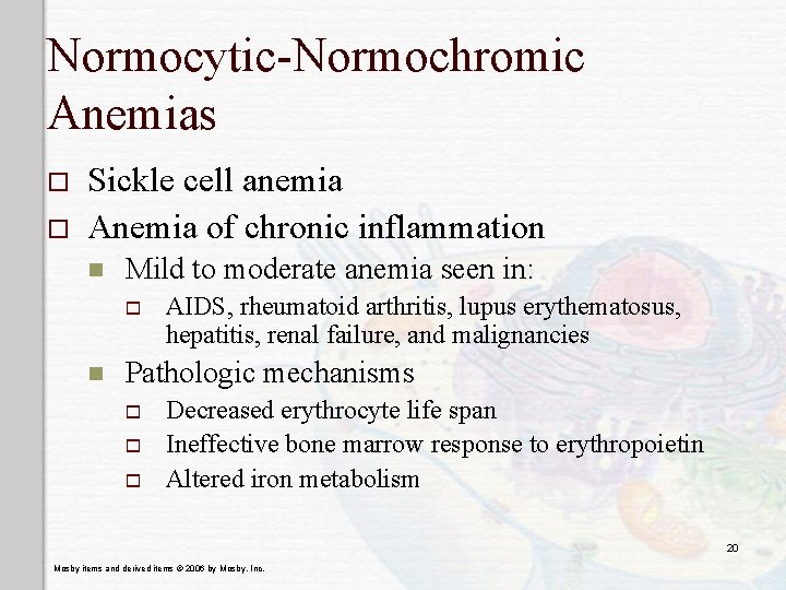 Normocytic-Normochromic Anemias o o Sickle cell anemia Anemia of chronic inflammation n Mild to