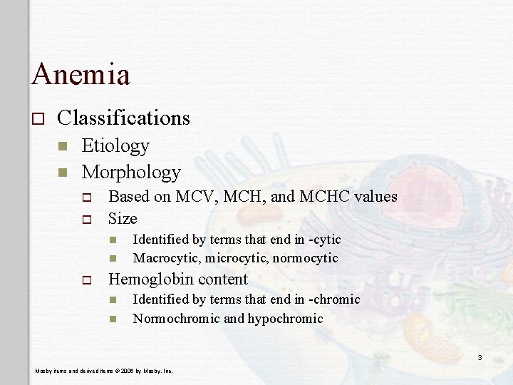 Anemia o Classifications n n Etiology Morphology o o Based on MCV, MCH, and