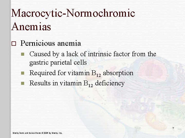 Macrocytic-Normochromic Anemias o Pernicious anemia n n n Caused by a lack of intrinsic