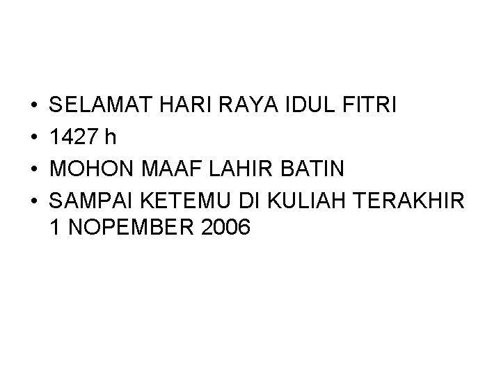  • • SELAMAT HARI RAYA IDUL FITRI 1427 h MOHON MAAF LAHIR BATIN