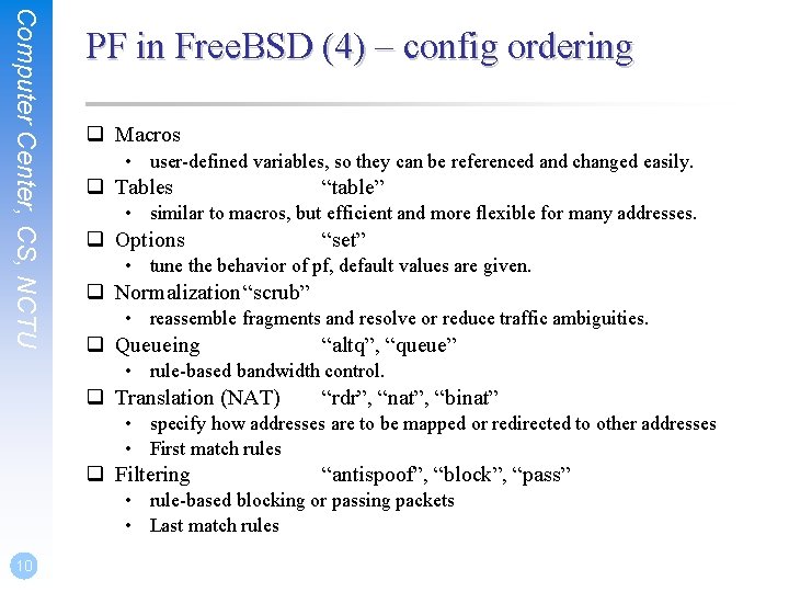 Computer Center, CS, NCTU PF in Free. BSD (4) – config ordering q Macros