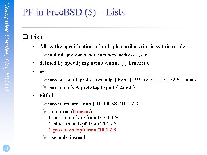 Computer Center, CS, NCTU PF in Free. BSD (5) – Lists q Lists • Computer Center, CS, NCTU PF in Free. BSD (5) – Lists q Lists •