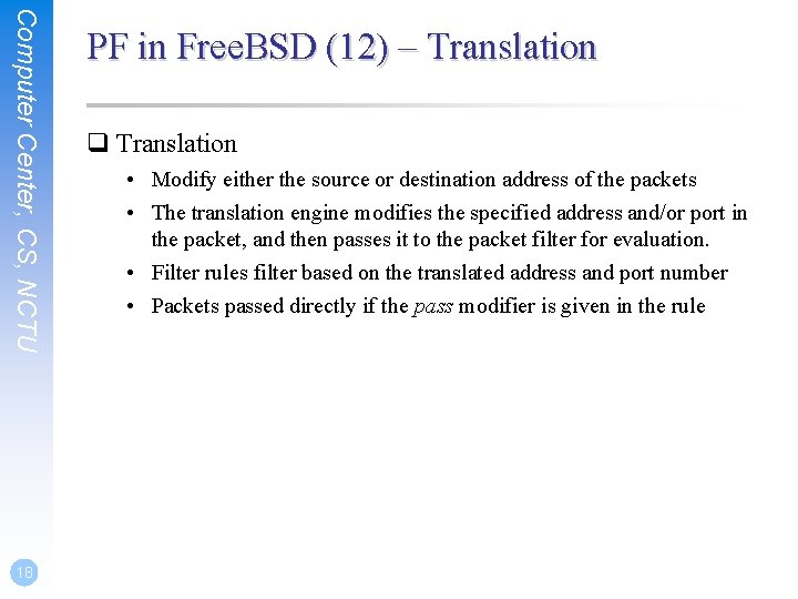 Computer Center, CS, NCTU 18 PF in Free. BSD (12) – Translation q Translation