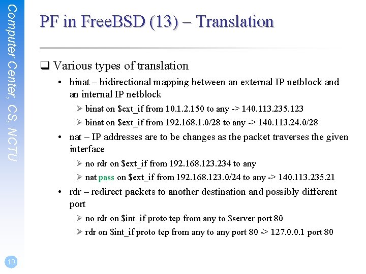 Computer Center, CS, NCTU PF in Free. BSD (13) – Translation q Various types