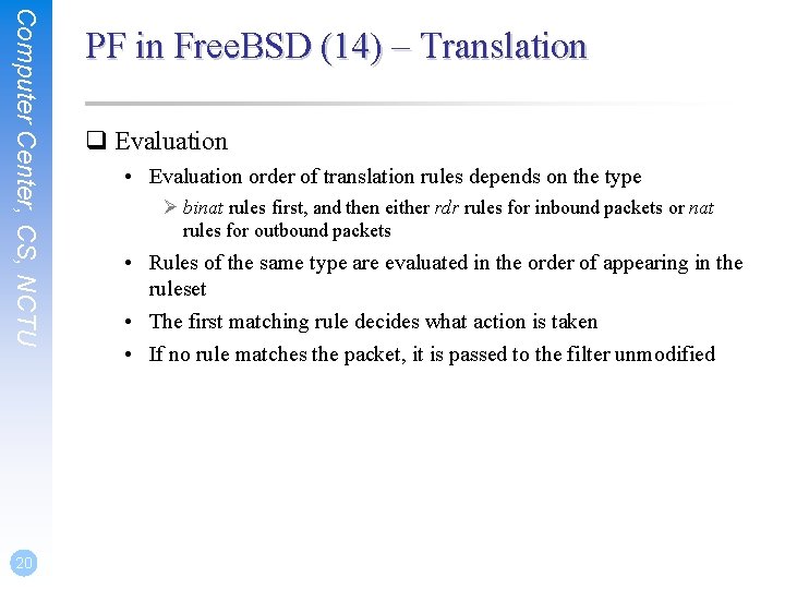 Computer Center, CS, NCTU 20 PF in Free. BSD (14) – Translation q Evaluation