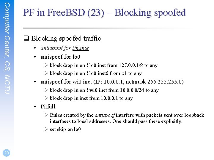 Computer Center, CS, NCTU PF in Free. BSD (23) – Blocking spoofed q Blocking