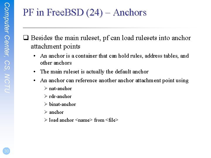 Computer Center, CS, NCTU 30 PF in Free. BSD (24) – Anchors q Besides Computer Center, CS, NCTU 30 PF in Free. BSD (24) – Anchors q Besides