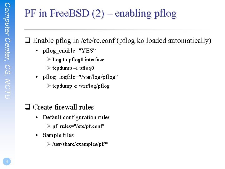 Computer Center, CS, NCTU PF in Free. BSD (2) – enabling pflog q Enable Computer Center, CS, NCTU PF in Free. BSD (2) – enabling pflog q Enable