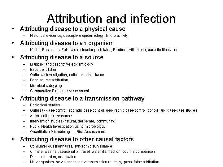 Attribution and infection • Attributing disease to a physical cause – Historical evidence, descriptive