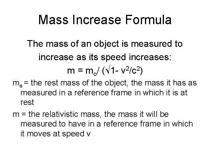 Mass Increase Formula The mass of an object is measured to increase as its
