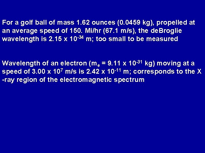 For a golf ball of mass 1. 62 ounces (0. 0459 kg), propelled at