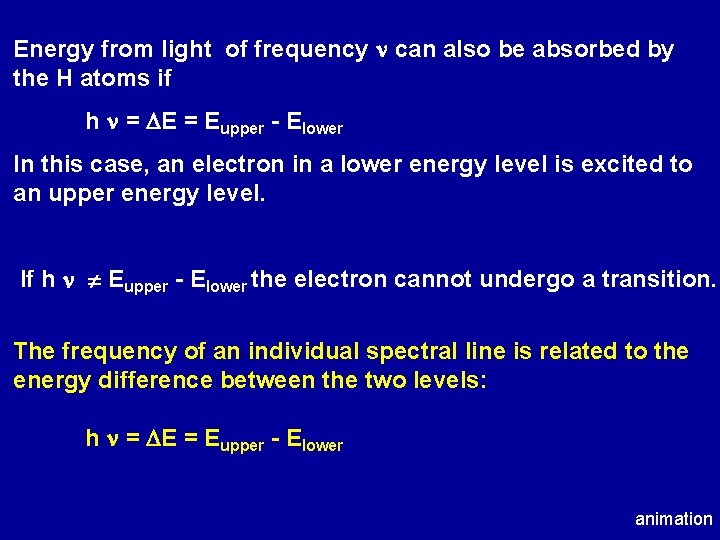Energy from light of frequency n can also be absorbed by the H atoms