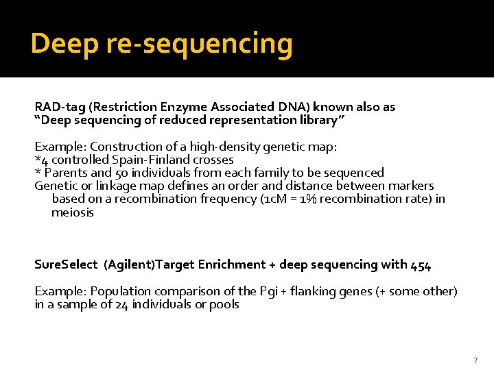 Deep re-sequencing RAD-tag (Restriction Enzyme Associated DNA) known also as “Deep sequencing of reduced