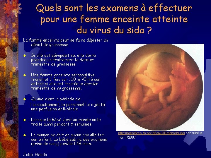 Quels sont les examens à effectuer pour une femme enceinte atteinte du virus du