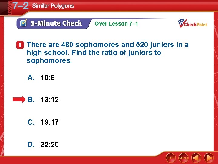 Over Lesson 7– 1 There are 480 sophomores and 520 juniors in a high