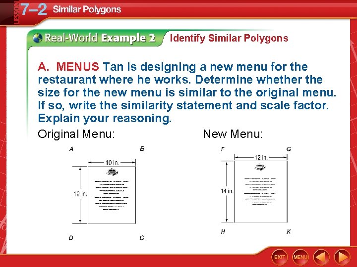 Identify Similar Polygons A. MENUS Tan is designing a new menu for the restaurant