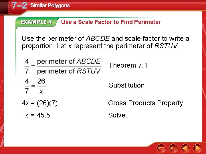 Use a Scale Factor to Find Perimeter Use the perimeter of ABCDE and scale