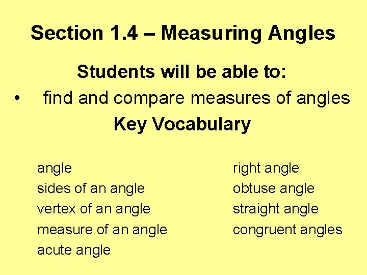 Section 1. 4 – Measuring Angles • Students will be able to: find and