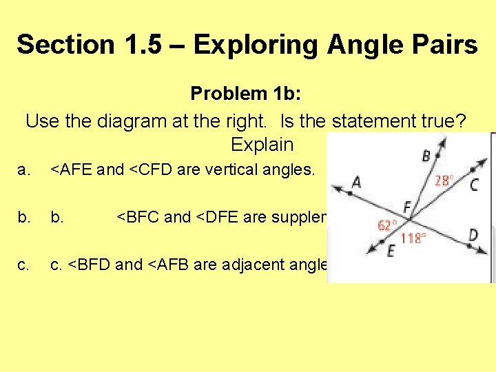 Section 1. 5 – Exploring Angle Pairs Problem 1 b: Use the diagram at