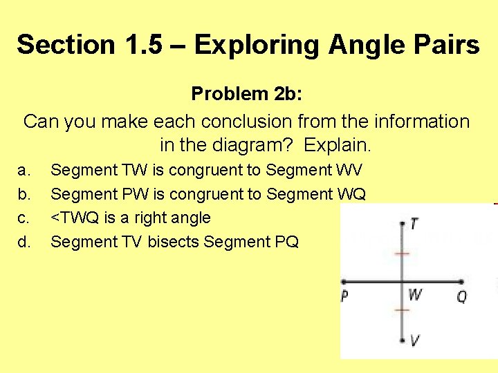 Section 1. 5 – Exploring Angle Pairs Problem 2 b: Can you make each